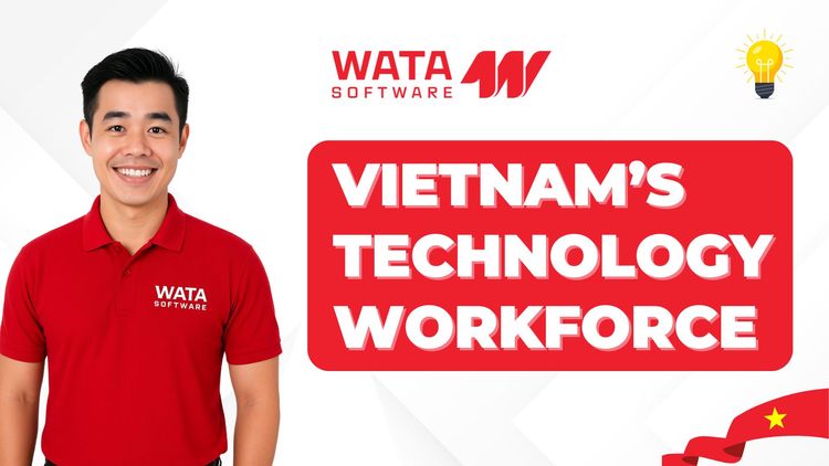 Vietnam's Tech Workforce: The Driving Force Behind Global Digital Transformation