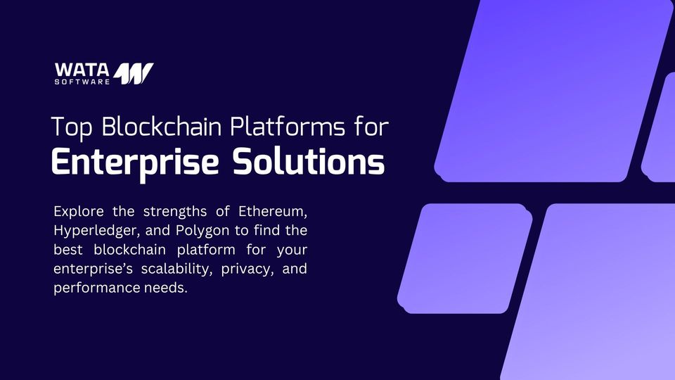 Top Blockchain Platforms for Enterprise Solutions: Ethereum, Hyperledger, or Polygon?